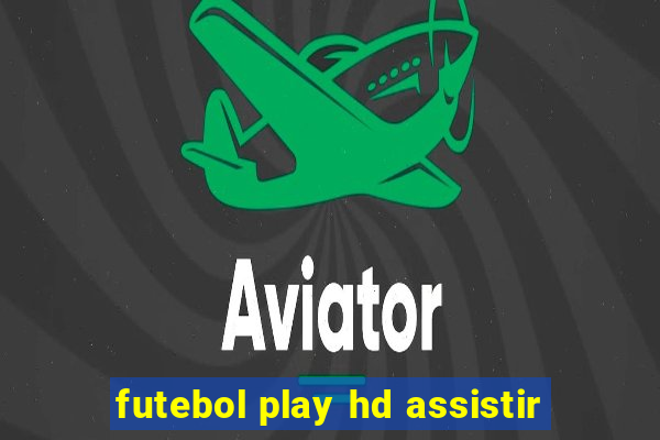 futebol play hd assistir